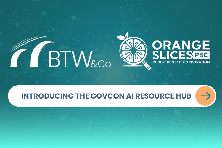BTW x Orange Slices PBC launch GovCon AI